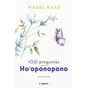 100 preguntas sobre el Ho'oponopono